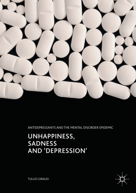 Unhappiness, Sadness and 'Depression': Antidepressants and the Mental Disorder Epidemic - FULL INSTANT DOWNLOAD | PDF DOCX EPUB