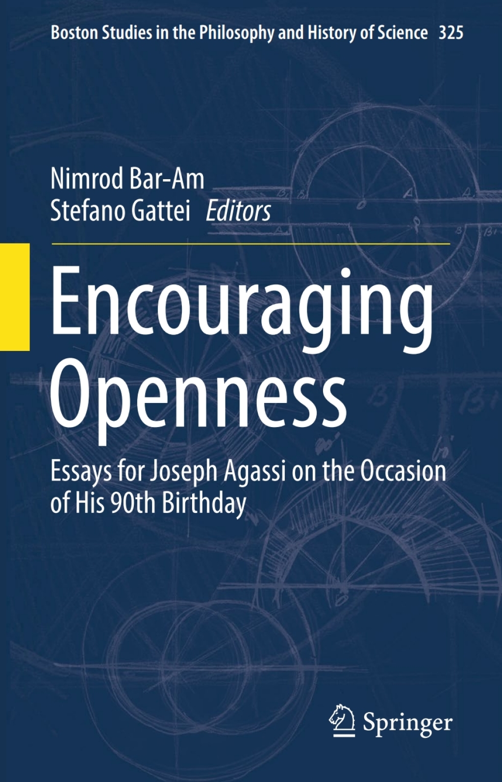 Encouraging Openness Essays for Joseph Agassi on the Occasion of His 90th Birthday