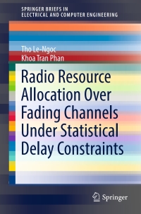 Imagen de portada: Radio Resource Allocation Over Fading Channels Under Statistical Delay Constraints 9783319576923