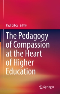 Cover image: The Pedagogy of Compassion at the Heart of Higher Education 9783319577821