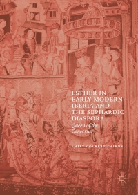 Cover image: Esther in Early Modern Iberia and the Sephardic Diaspora 9783319578668