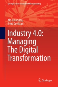 Cover image: Industry 4.0: Managing The Digital Transformation 9783319578699