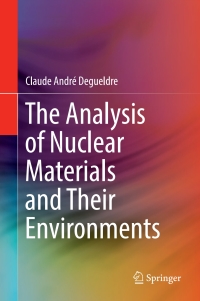 表紙画像: The Analysis of Nuclear Materials and Their Environments 1st edition 9783319580043