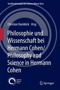 Cover image: Philosophie und Wissenschaft bei Hermann Cohen/Philosophy and Science in Hermann Cohen 9783319580227