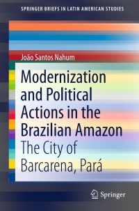 Imagen de portada: Modernization and Political Actions in the Brazilian Amazon 9783319580296