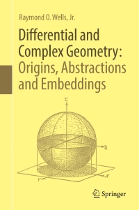 Titelbild: Differential and Complex Geometry: Origins, Abstractions and Embeddings 9783319581835
