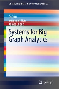 Cover image: Systems for Big Graph Analytics 9783319582160