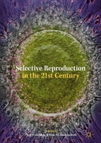 表紙画像: Selective Reproduction in the 21st Century 9783319582191