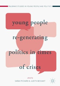 Imagen de portada: Young People Re-Generating Politics in Times of Crises 9783319582498