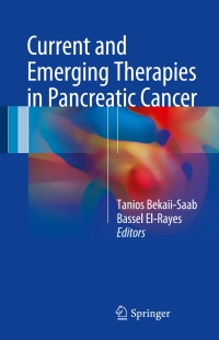 صورة الغلاف: Current and Emerging Therapies in Pancreatic Cancer 9783319582559