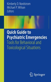 Omslagafbeelding: Quick Guide to Psychiatric Emergencies 9783319582580