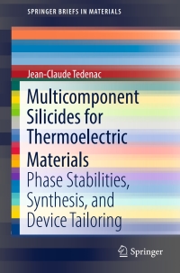 صورة الغلاف: Multicomponent Silicides for Thermoelectric Materials 9783319582672