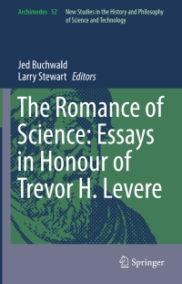 Cover image: The Romance of Science: Essays in Honour of Trevor H. Levere 9783319584355