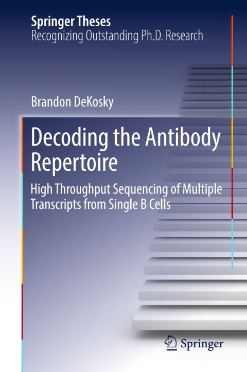 Decoding the Antibody Repertoire: High Throughput Sequencing of Multiple Transcripts from Single B Cells - FULL INSTANT DOWNLOAD | PDF DOCX EPUB