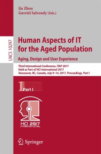 Imagen de portada: Human Aspects of IT for the Aged Population. Aging, Design and User Experience 9783319585291