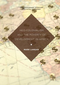 Cover image: Neo-Colonialism and the Poverty of 'Development' in Africa 9783319585703