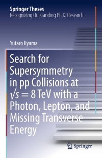 Imagen de portada: Search for Supersymmetry in pp Collisions at √s = 8 TeV with a Photon, Lepton, and Missing Transverse Energy 9783319586601