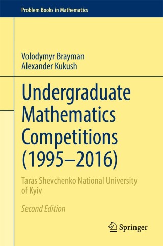 Cover image: Undergraduate Mathematics Competitions (1995–2016) 2nd edition 9783319586724