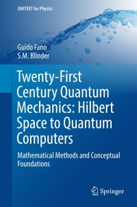 Imagen de portada: Twenty-First Century Quantum Mechanics: Hilbert Space to Quantum Computers 9783319587318