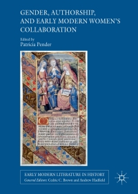 Cover image: Gender, Authorship, and Early Modern Women’s Collaboration 9783319587769