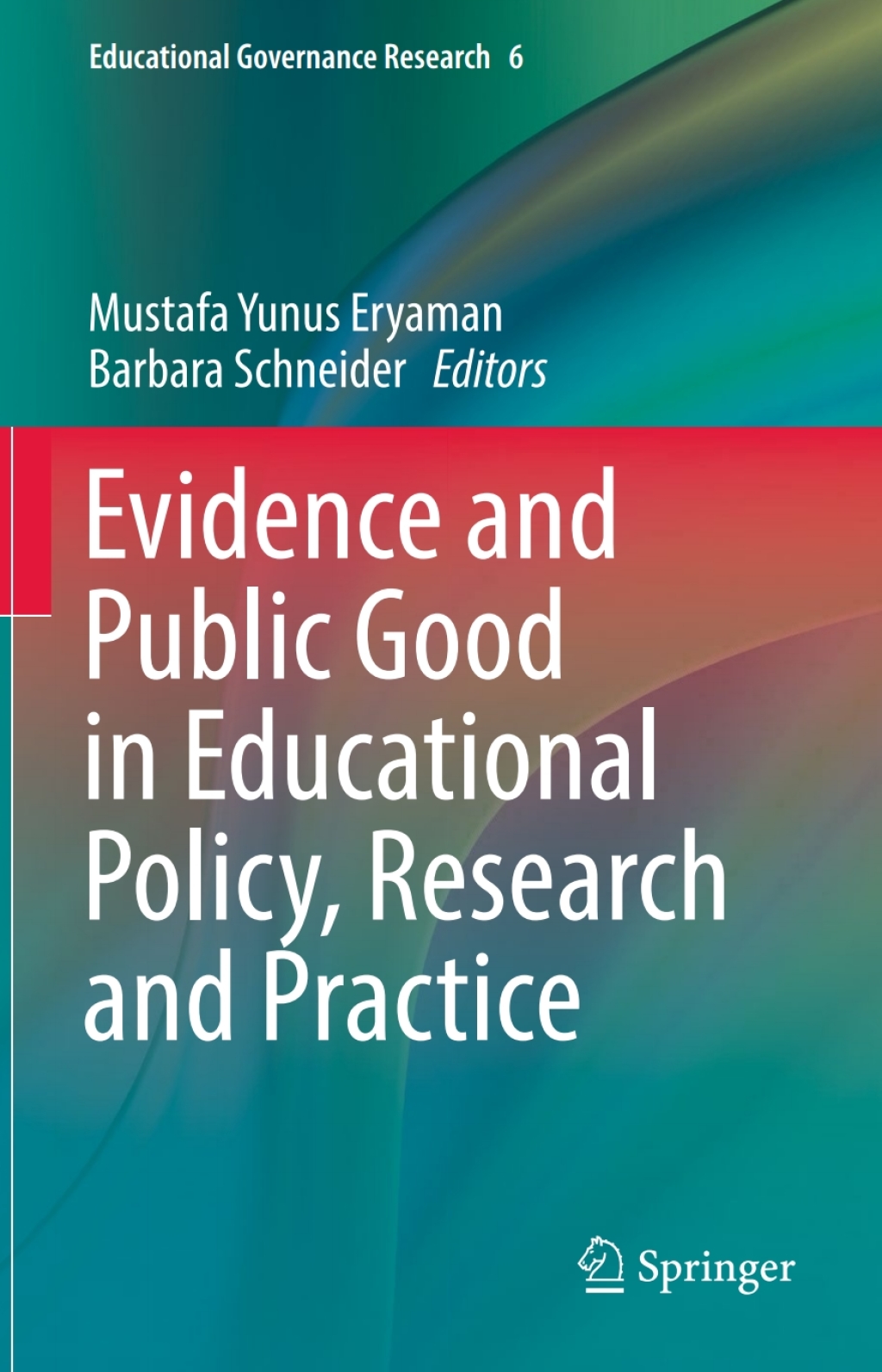 Evidence and Public Good in Educational Policy, Research and Practice