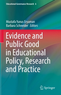 Imagen de portada: Evidence and Public Good in Educational Policy, Research and Practice 9783319588490