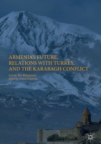 Imagen de portada: Armenia's Future, Relations with Turkey, and the Karabagh Conflict 9783319589152