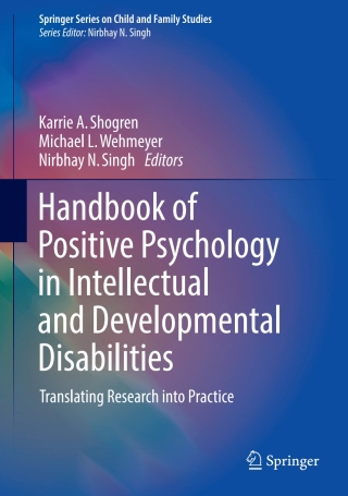 Cover image: Handbook of Positive Psychology in Intellectual and Developmental Disabilities 9783319590653