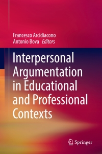 Cover image: Interpersonal Argumentation in Educational and Professional Contexts 9783319590837