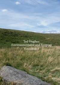 Cover image: Ted Hughes: Environmentalist and Ecopoet 9783319591766