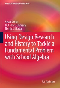 Imagen de portada: Using Design Research and History to Tackle a Fundamental Problem with School Algebra 9783319592039