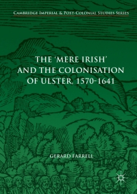 Omslagafbeelding: The 'Mere Irish' and the Colonisation of Ulster, 1570-1641 9783319593623