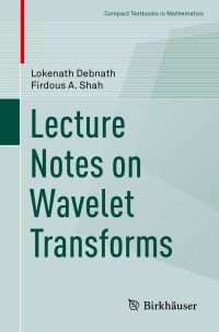 Omslagafbeelding: Lecture Notes on Wavelet Transforms 9783319594323