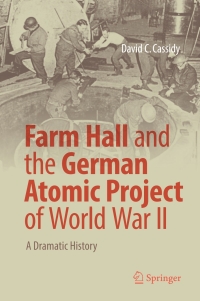 Cover image: Farm Hall and the German Atomic Project of World War II 9783319595771