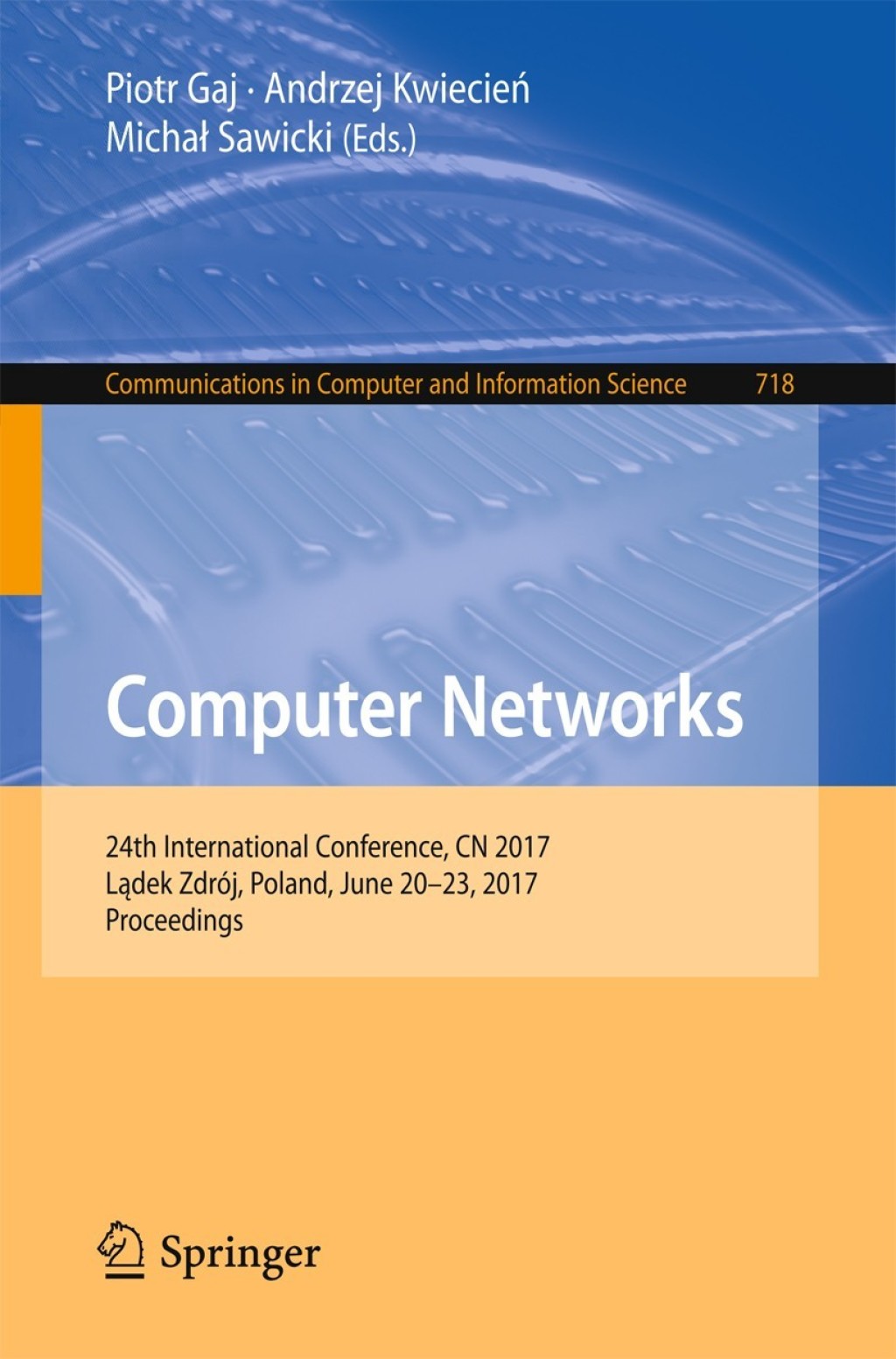 Computer Networks 24th International Conference, CN 2017, Lądek Zdrój, Poland, June 20–23, 2017, Proceedings