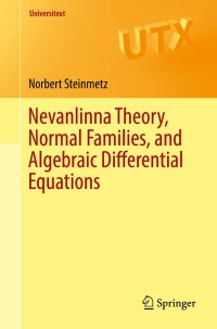 Imagen de portada: Nevanlinna Theory, Normal Families, and Algebraic Differential Equations 9783319597997