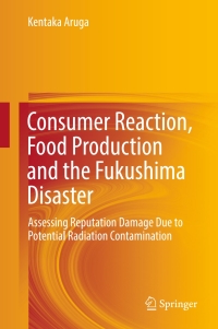 Cover image: Consumer Reaction, Food Production and the Fukushima Disaster 9783319598482