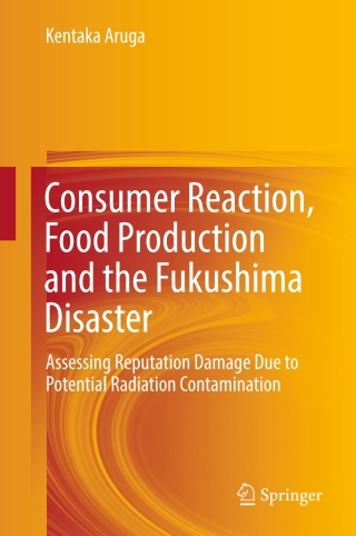 Immagine di copertina: Consumer Reaction, Food Production and the Fukushima Disaster 9783319598482