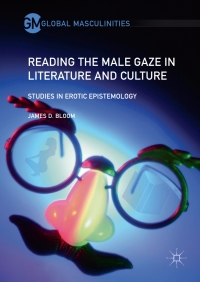 Cover image: Reading the Male Gaze in Literature and Culture 9783319599441