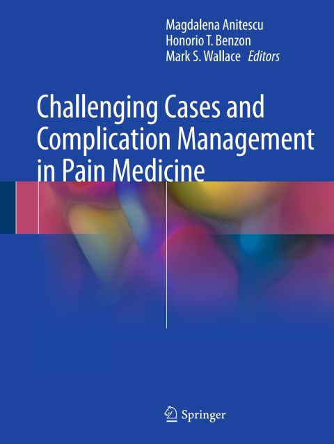 Challenging Cases and Complication Management in Pain Medicine - FULL INSTANT DOWNLOAD | PDF DOCX EPUB