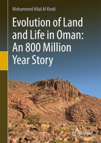 Cover image: Evolution of Land and Life in Oman: an 800 Million Year Story 9783319601519