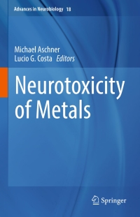 صورة الغلاف: Neurotoxicity of Metals 9783319601885