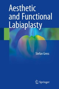 Cover image: Aesthetic and Functional Labiaplasty 9783319602219