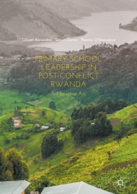 صورة الغلاف: Primary School Leadership in Post-Conflict Rwanda 9783319602639