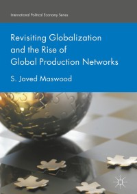 Cover image: Revisiting Globalization and the Rise of Global Production Networks 9783319602936