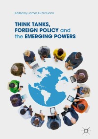 Cover image: Think Tanks, Foreign Policy and the Emerging Powers 9783319603117