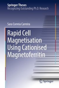 表紙画像: Rapid Cell Magnetisation Using Cationised Magnetoferritin 9783319603322