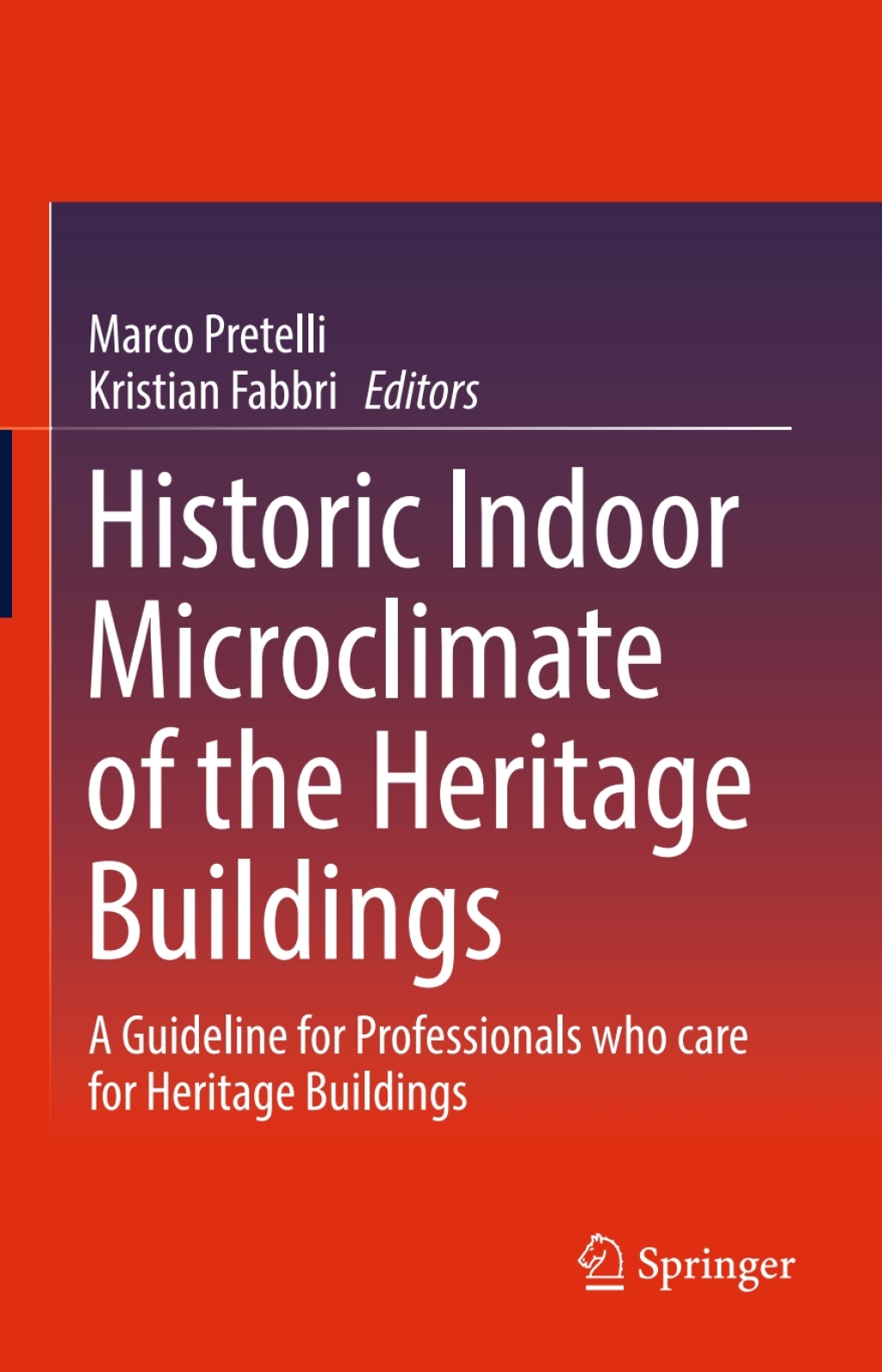 Historic Indoor Microclimate of the Heritage Buildings A Guideline for Professionals who care for Heritage Buildings