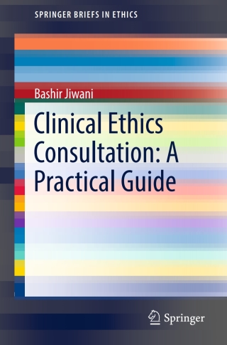 Immagine di copertina: Clinical Ethics Consultation: A Practical Guide 9783319603742