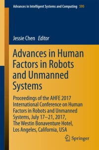صورة الغلاف: Advances in Human Factors in Robots and Unmanned Systems 9783319603834